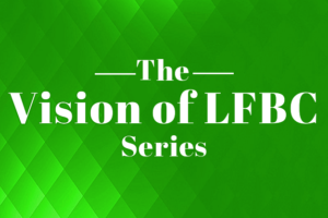 Vision for LFBC Series No. 4